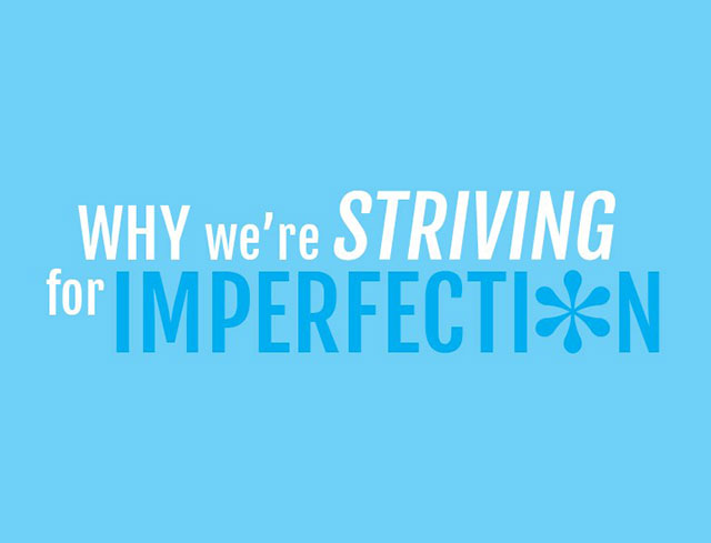 Striving for imperfection